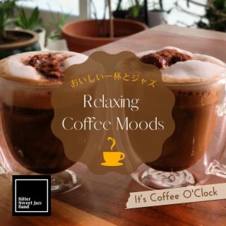 Relaxing Coffee Moods:おいしい一杯とジャズ - It's Coffee O'Clock