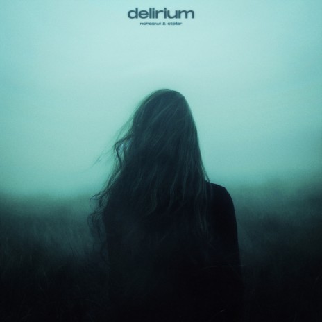 delirium ft. stellar
