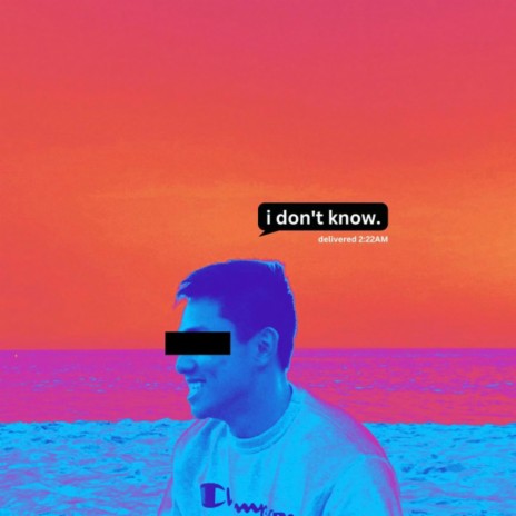i dont know. | Boomplay Music