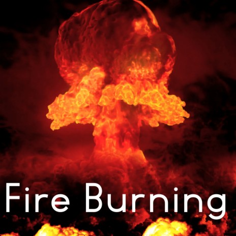 Fire Burning | Boomplay Music