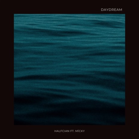 Daydream ft. Mïcky