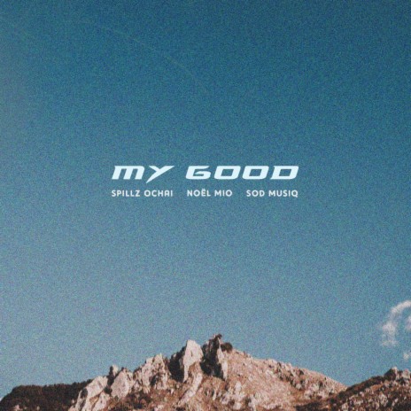 My Good ft. Noël Mio & SOD MUSIQ