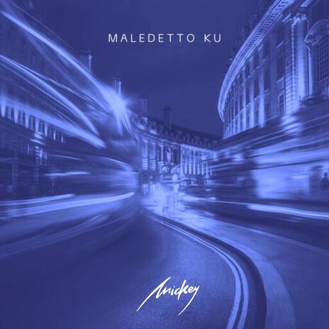 Maledetto Ku | Boomplay Music