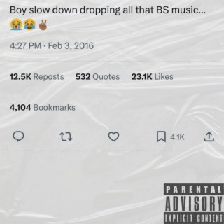 Boy Slow Down Dropping All That Bs Music