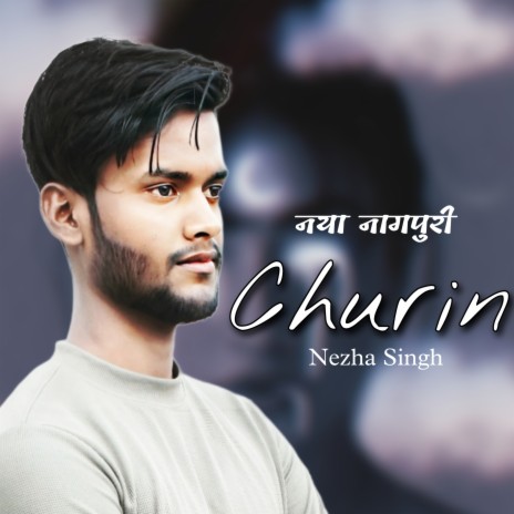 Nezha Singh- Churin | Boomplay Music