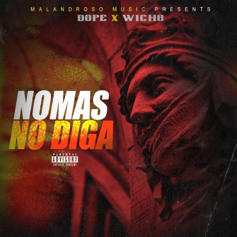 Nomas No Diga ft. Wicho | Boomplay Music