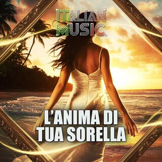 L’ANIMA DI TUA SORELLA lyrics | Boomplay Music