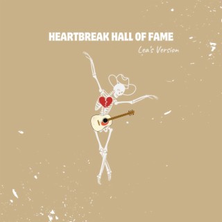 Heartbreak Hall Of Fame (Lea's Version) lyrics | Boomplay Music