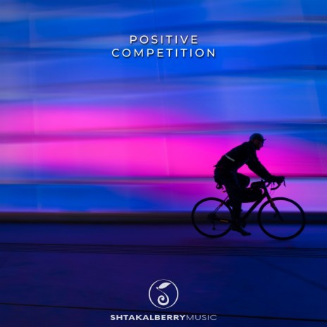 Positive Competition | Boomplay Music