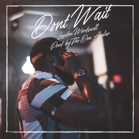 Don't Wait ft. The Don Avelar | Boomplay Music
