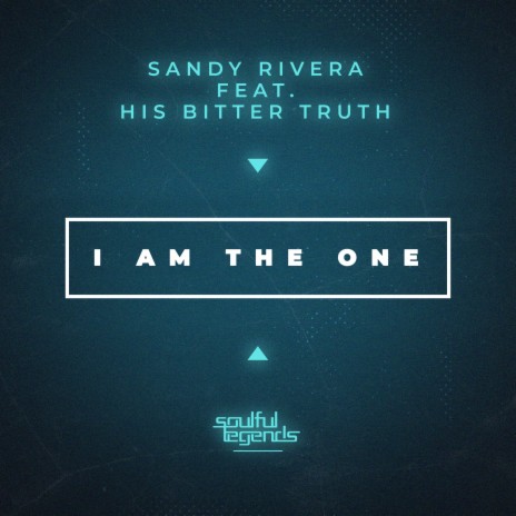 I Am the One (Sandy Rivera's Mix Radio Edit) ft. His Bitter Truth | Boomplay Music