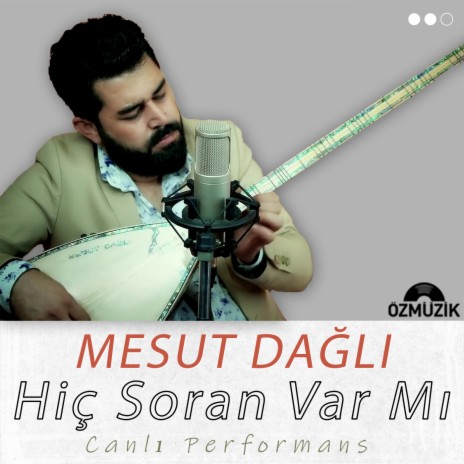 Hiç Soran Var MI (Canlı Performans) | Boomplay Music