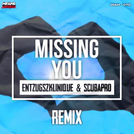 Missing You (Remix) ft. ScubaPro, EntzugszKlinique & HRDTKKKID | Boomplay Music