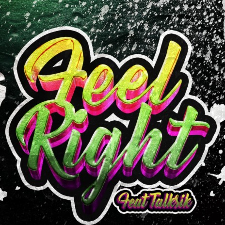 Feel Right ft. Talksik | Boomplay Music