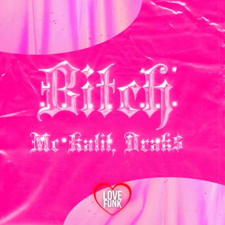 Bitch ft. MC KALIL | Boomplay Music