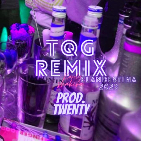 CLANDE Y AFTER 2023 |TQG (REMIX) | Boomplay Music