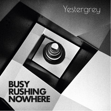 Busy Rushing Nowhere Now | Boomplay Music