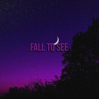 fall to see ft. twenyohthree lyrics | Boomplay Music