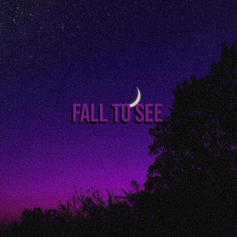 fall to see ft. twenyohthree | Boomplay Music