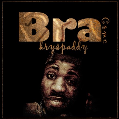 Bra (Come) | Boomplay Music
