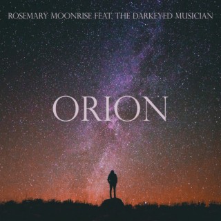 Orion ft. The Darkeyed Musician lyrics | Boomplay Music