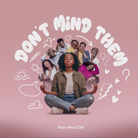 Don't Mind Them ft. Mwansir | Boomplay Music