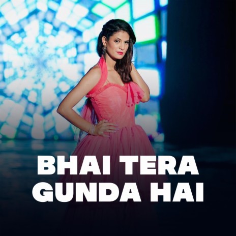 Bhai Tera Gunda Hai | Boomplay Music