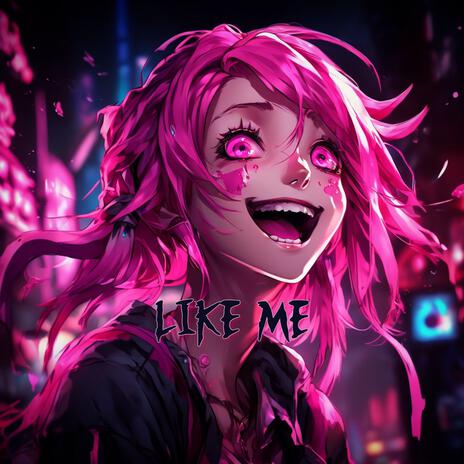 Like Me | Boomplay Music