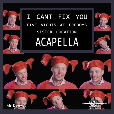 I Can't Fix You (Inspired by Five Night's At Freddy's Sister Location) (Acapella) | Boomplay Music