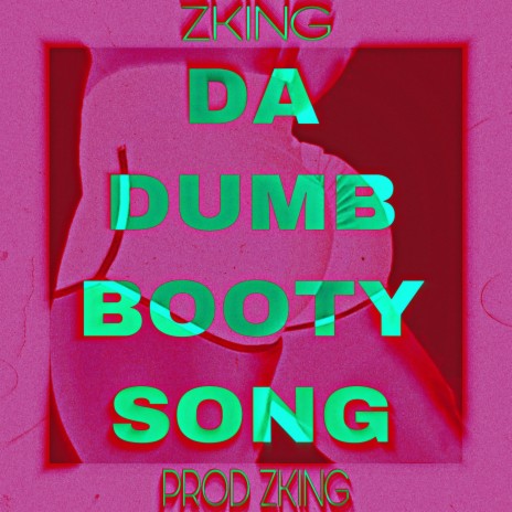 Da Dumb Booty Song | Boomplay Music