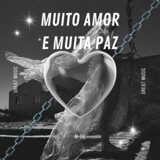 Muito Amor e Muita Paz