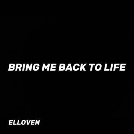 Bring Me Back To Life | Boomplay Music