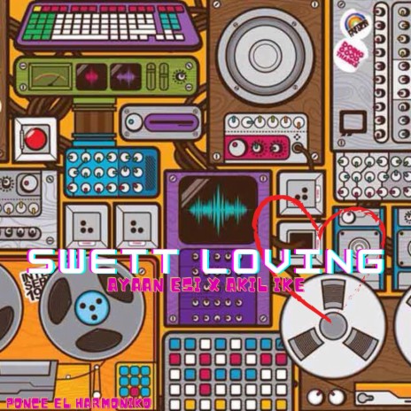 Swett Loving ft. Ayaan Esi & Akil Ike | Boomplay Music