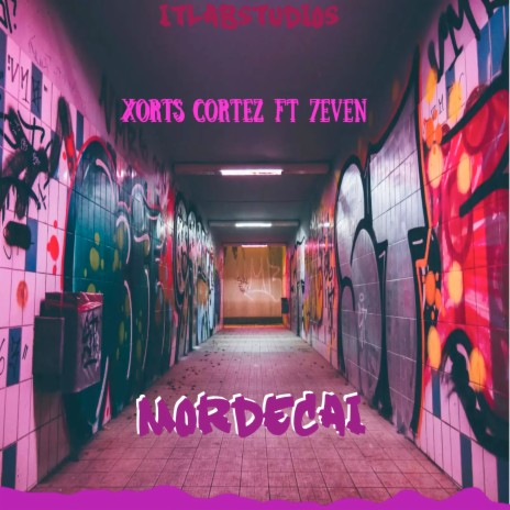 Modecai ft. Xorts Cortez & 7even | Boomplay Music