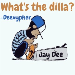 What's The Dilla?