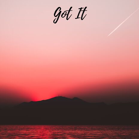 Got It | Boomplay Music