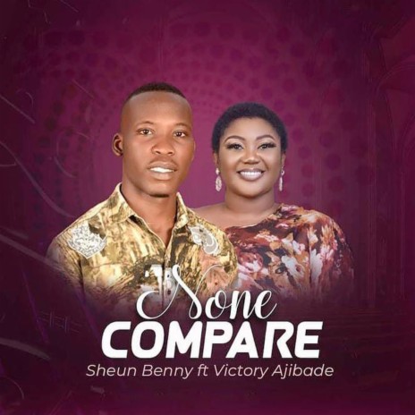 None Compare ft. Victory Ajibade | Boomplay Music