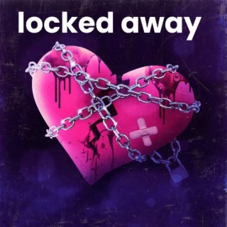 locked away