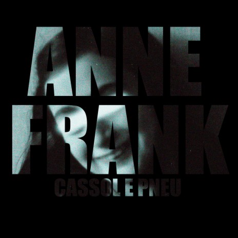 Anne Frank ft. pneu | Boomplay Music