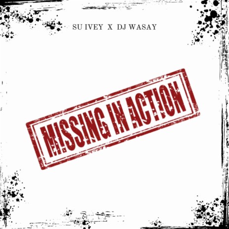 Missing In Action ft. DJ Wasay | Boomplay Music