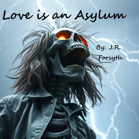 Love is an Asylum | Boomplay Music