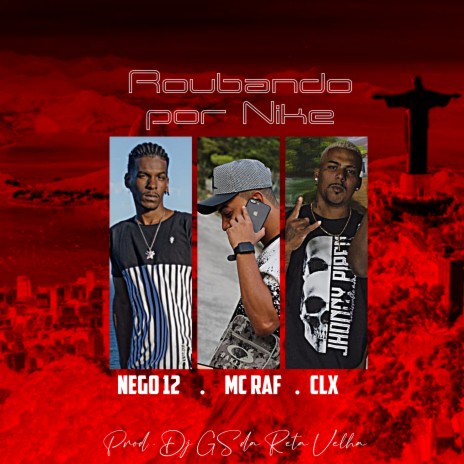 Roubando por Nike ft. Nego Doze & CLX | Boomplay Music