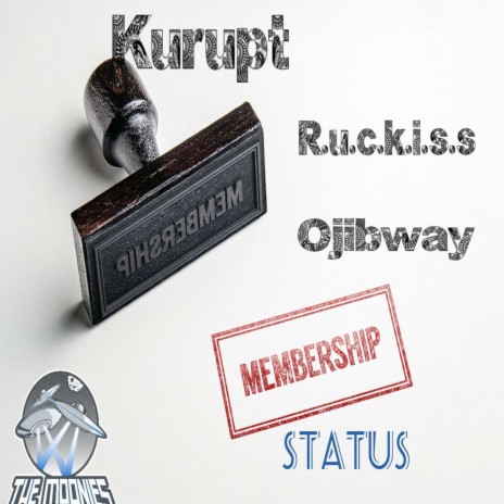 Membership status ft. Kurupt & Ojibway Jay | Boomplay Music