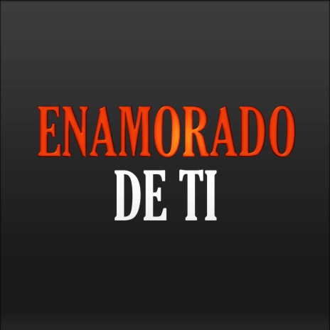 Enamorado de Ti