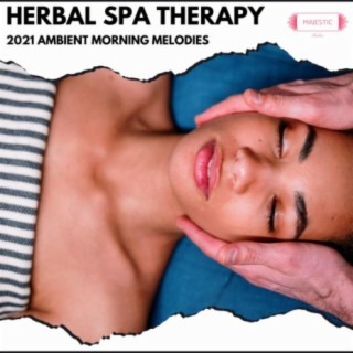 Herbal Spa Therapy: 2021 Ambient Morning Melodies
