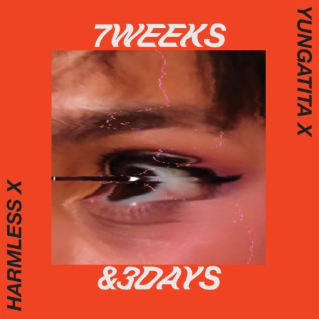 7 Weeks & 3 Days (Harmless Remix) | Boomplay Music