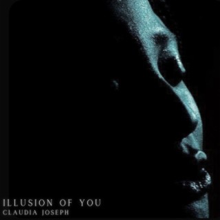 Illusion of you