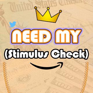 Need My (Stimulus Check) [feat. Lecold]