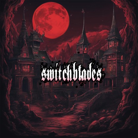 switchblades | Boomplay Music