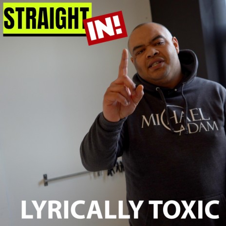 Lyrically Toxic (Straight In!) ft. Lyrically Toxic | Boomplay Music
